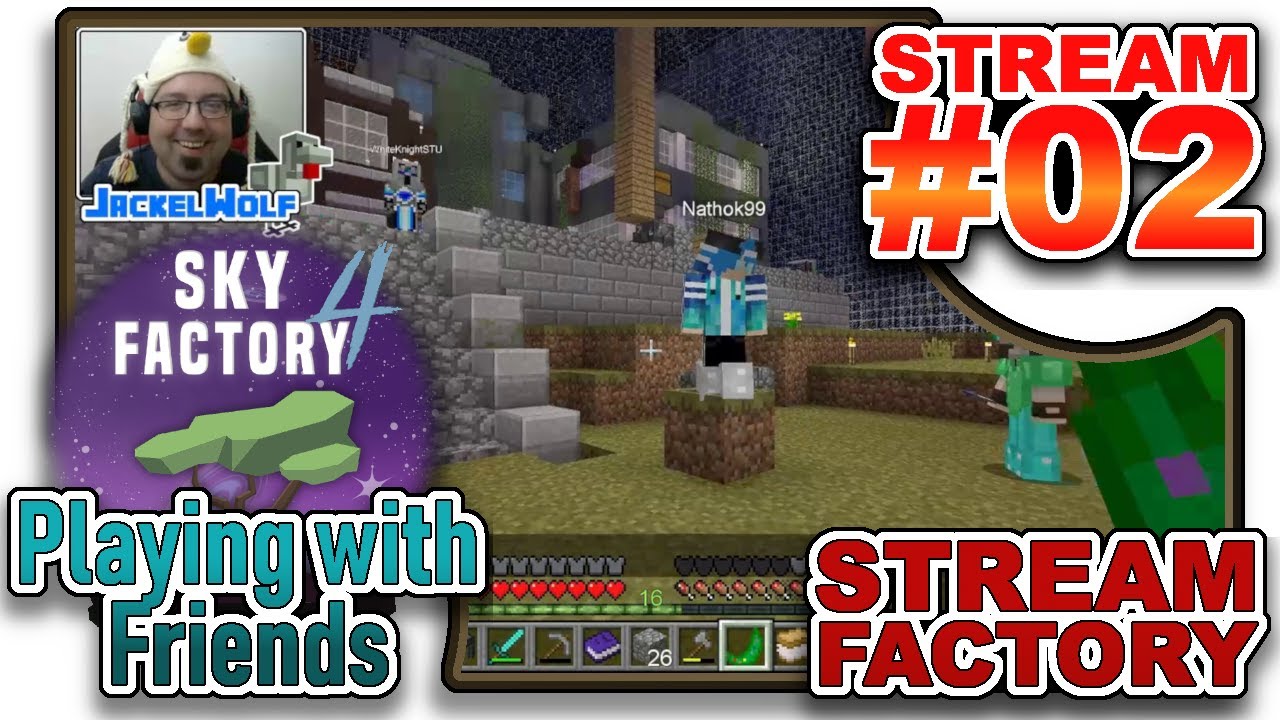 SKYFACTORY 4 - PLAYING WITH FRIENDS - STREAM 2 - [LOST CITIES WORLD