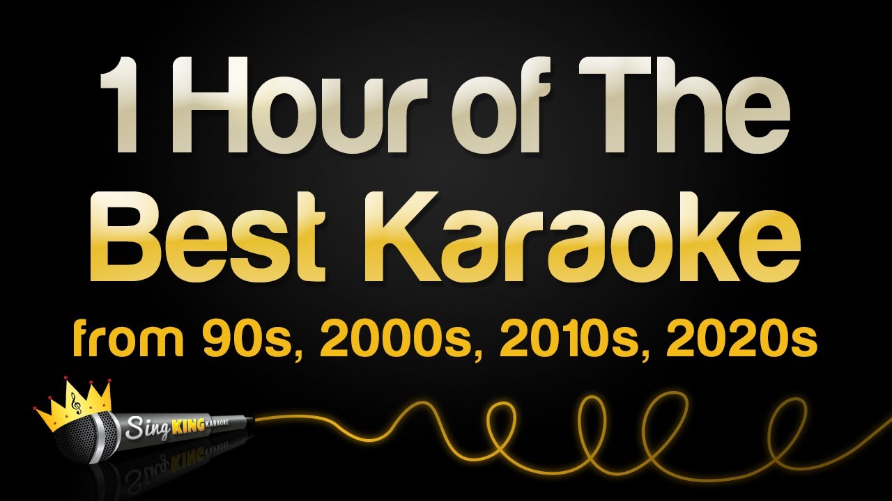 Best Karaoke songs with lyrics from 90s, 00s, 10s and 20s 