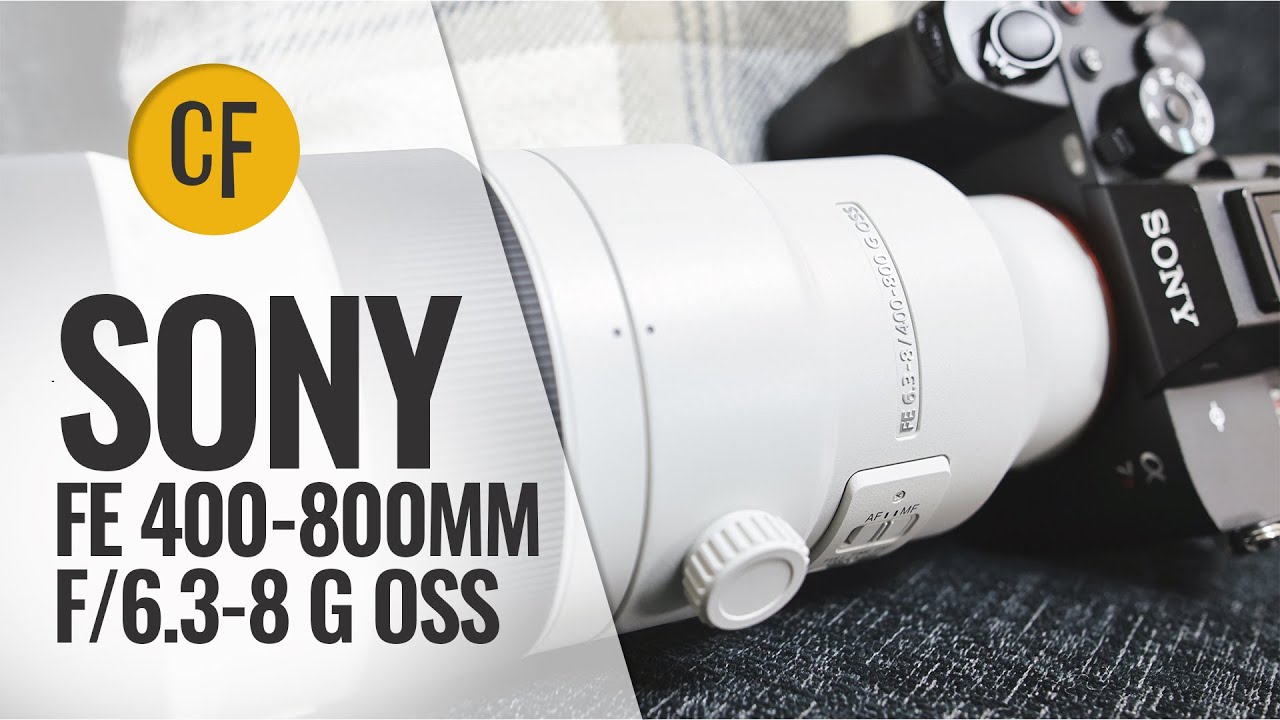 Sony FE 400-800mm f/6.3-8 'G' OSS - YouTube