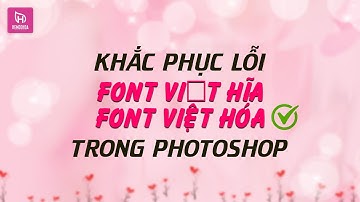 Khắc Phục Lỗi Tiếng Việt Của Font Chữ Việt Hóa Trong Photoshop - Fix Error When Typing Vietnamese