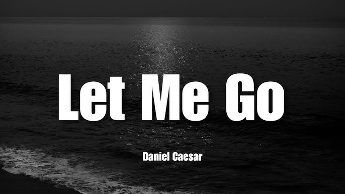 Let Me Go (Tradução em Português) – Daniel Caesar