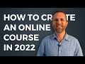 How to create an online course in 2022  beginners tutorial to online course creation