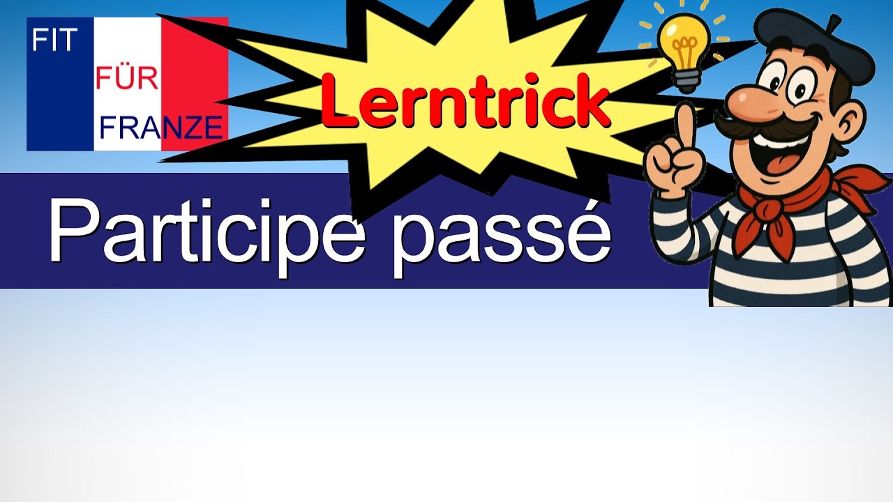 Was Ist Das Participe Passé SO LERNE ICH das Participe passé! - YouTube