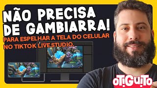 Sem Gambiarra Transmita A Tela Do Celular Para Tiktok Live Studio - Tutorial Descomplicado