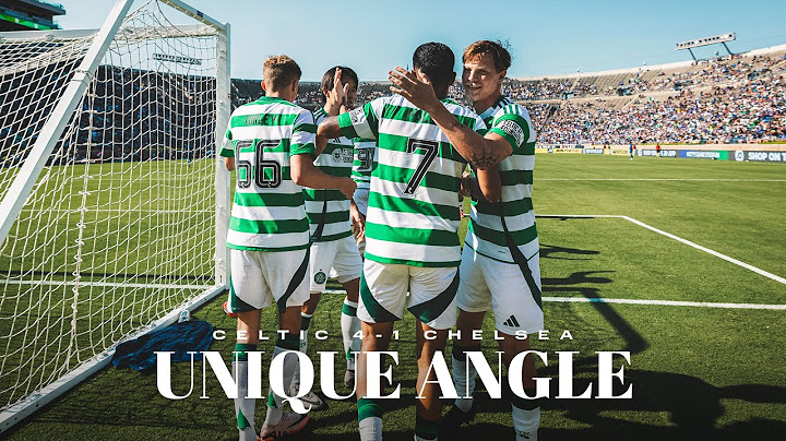 Unique Angle | Celtic 4-1 Chelsea | The Bhoys finish off USA Tour with four more goals!