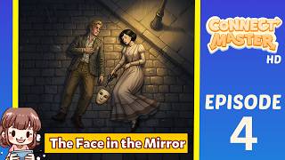 Connect Master The Face In The Mirror Episode 4