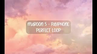 Now baby dont hang up, So I can tell you what you need to know Perfect Loop - Maroon 5 Payphone