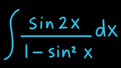 Trigonometric Integration Using Identities | Solve sin(2x)/(1 - sin²x)