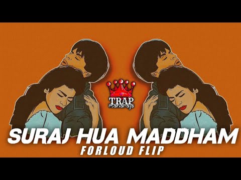Suraj Hua Maddham FORLOUD Flip  Shahrukh Khan  Sonu Nigam  Indian Trap Music  Trap Maharaja