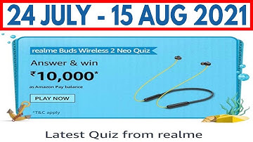 Amazon Realme Buds Wireless 2 Quiz Answer And Win Quiz Answers Today | Win RS 10,000 | 24 July 2021