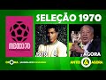 ANTES E AGORA - Como estão hoje os jogadores da Seleção da Copa de 70?