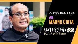 INSPIRASI HIDUP BATIN: MAKNA CINTA#9 | Bagian 1 "ADOLESCENS" (Usia 13-17 tahun)