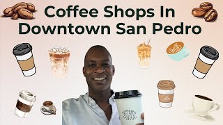 Coffee Shops In Downtown San Pedro