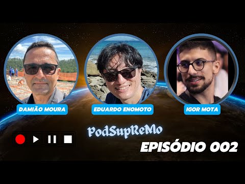 #002 #PodSupReMo com Damião Moura e Igor Mota
