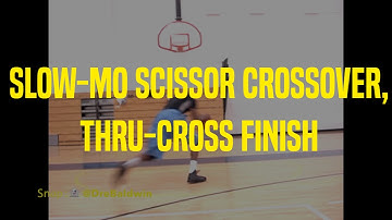 Slow-Mo Scissor Crossover, Thru-Cross Finish | Dre Baldwin