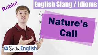 English Slang / Idioms: Nature's Call