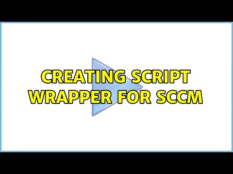 Creating Script Wrapper for SCCM