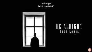 [Vietsub + Lyrics] Be Alright - Dean Lewis
