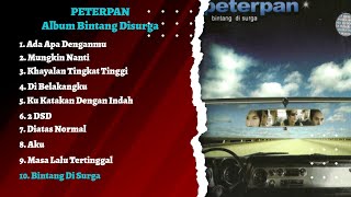 Nostalgia Bareng Peterpan - Bintang di Surga Full Album | Lagu Hits 2000an Terbaik