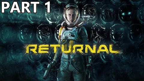 Returnal PS5 Walkthrough Part 1 - Crash Landing