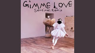 Gimme Love (Sentinel Remix)