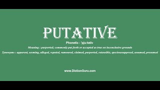 putative: Pronounce putative with Meaning, Phonetic, Synonyms and Sentence Examples