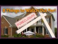 Watch Out When Buying a Foreclosure/Bank Owned Home! 8 Things to Watch Out For!