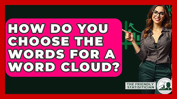 How Do You Choose The Words For A Word Cloud? - The Friendly Statistician