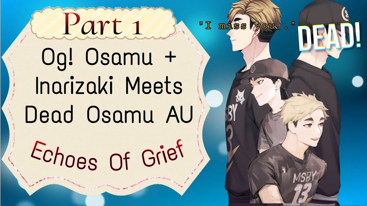 Part 1 - Og Osamu + Inarizaki Meets Dead Osamu AU || Miya Twins Angst || Haikyuu Texts