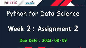 NPTEL PYTHON FOR DATA SCIENCE ASSIGNMENT 2 ANSWERS | Quiz Solution Week 2 | July-2023 | Swayam