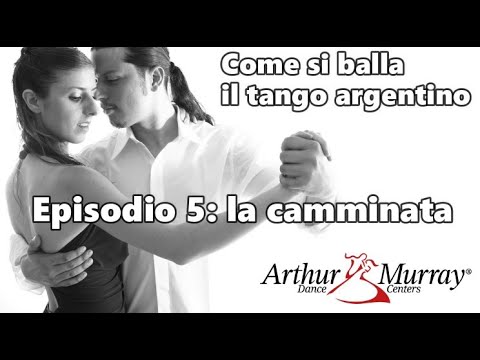 How to Dance Argentine Tango | Episode 5: The Walk | Giuliano Scarpati | Arthur Murray
