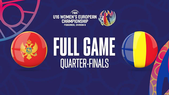 QTR-FINALS: MNE v ROU | Full Basketball Game | FIBA U16 Women's European Championship 2023 - Divi  B - 天天要聞