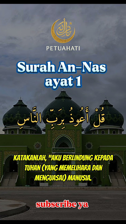 surah An-Nas ayat 1 dan terjemahannya #surahannaas #ayatalquran
