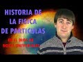 Historia de la FISICA DE PARTICULAS - Podcast BLOG DE NOTAS UNIVERSALES