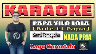 BULE LI PAPA KARAOKE NADA PRIA | LAGU GORONTALO SANTI TOMAYAHU