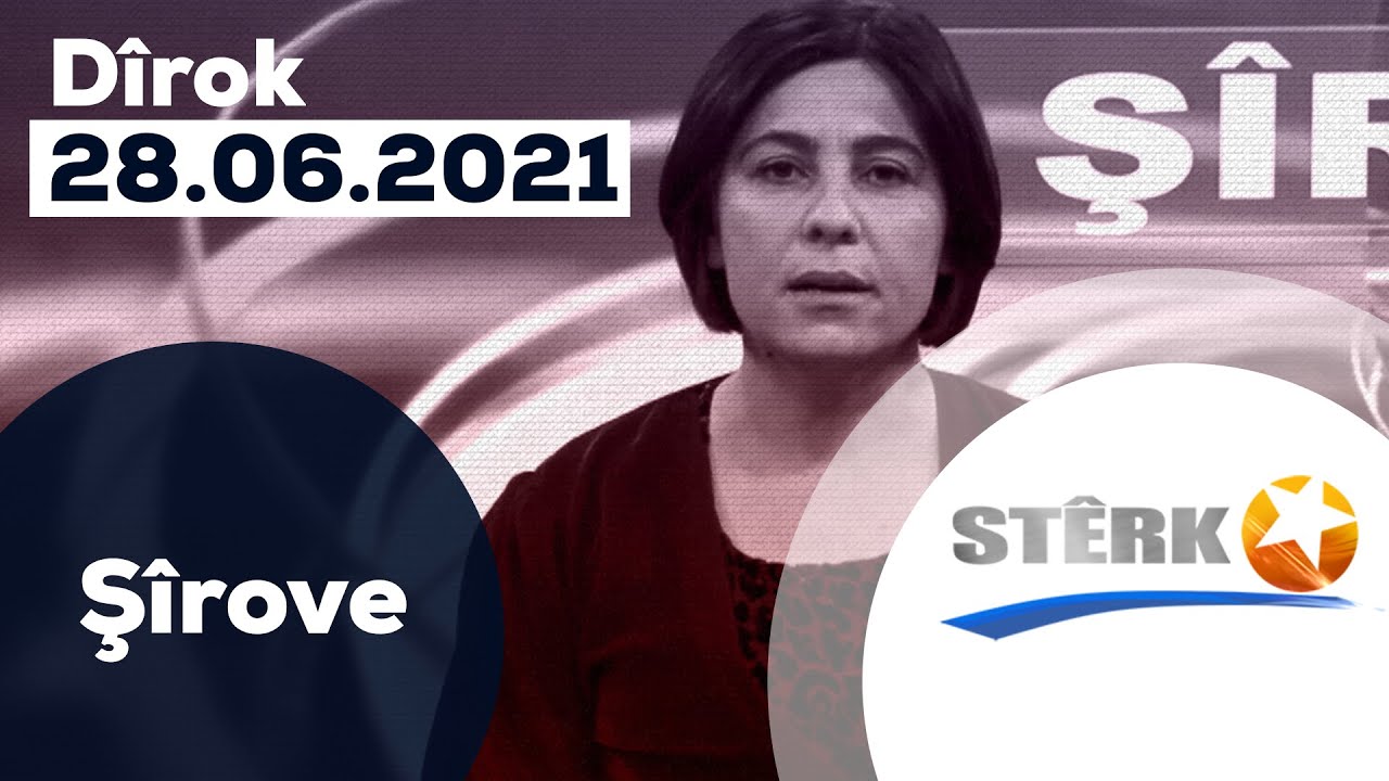 Şîrove - 28.06.2021