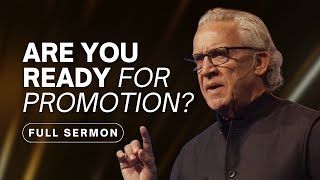 The Test for Promotion: How to Step Into Your Calling  Bill Johnson Sermon | Bethel Church