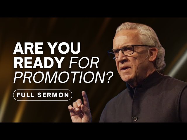 The Test for Promotion: How to Step Into Your Calling - Bill Johnson Sermon | Bethel Church class=