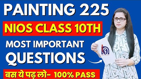 Nios Class 10th Painting 225 Most Important Question and Answer Part -2 | PSC NIOS