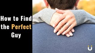 How to Find the Perfect Guy | #1 Secret to Getting Mr Right
