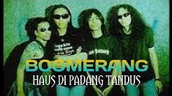 BOOMERANG - HAUS DI PADANG TANDUS Lirik lagu dan Musik  - Durasi: 4:16. 
