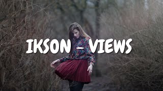 Ikson - Views (Music Video)