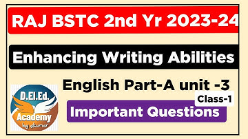 BSTC 2nd year English part A unit-3 Enhancing Writing abilities #deledacademy #bstcsecondyear