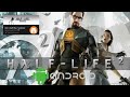 Half Life 2 на Андроид без GLTools ➤ Крутой порт легендарной игры!/ HL2 Android Port non GLTools