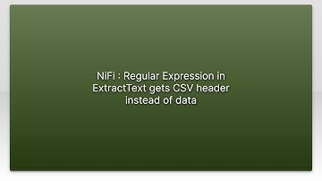 NiFi : Regular Expression in ExtractText gets CSV header instead of data