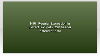 NiFi : Regular Expression in ExtractText gets CSV header instead of data