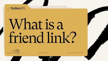 What is a Friend Link on Medium? | Medium Friend Link