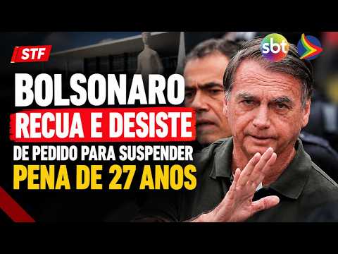Bolsonaro backs down and drops request to suspend 27-year prison sentence at the Supreme Court; U...