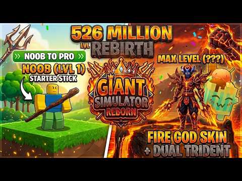 LEVEL 526M REBIRTH, NOOB TO PRO WITH NEW LIMITED TRIDENT | Giant Simulator Reborn (Roblox)