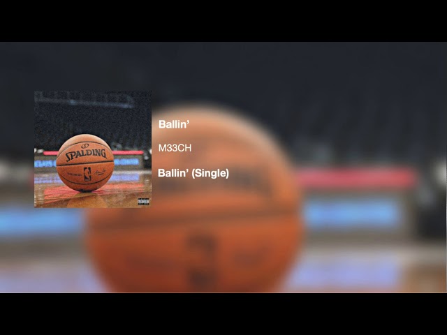 Watch M33CH - Ballin’ on YouTube Watch M33CH - Ballin’ on YouTube